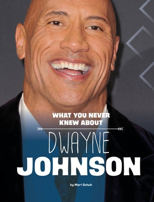 What You Never Knew about Dwayne Johnson by Schuh, Mari