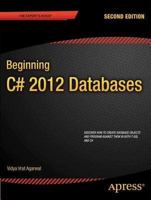 Beginning C# 5.0 Databases by Vrat Agarwal, Vidya