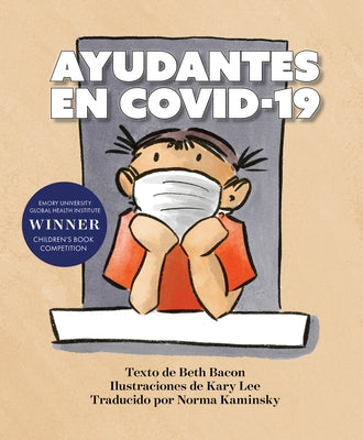 Ayudantes En Covid-19: Una Explicación Objetiva Pero Optimista de la Pandemia de Coronavirus by Bacon, Beth
