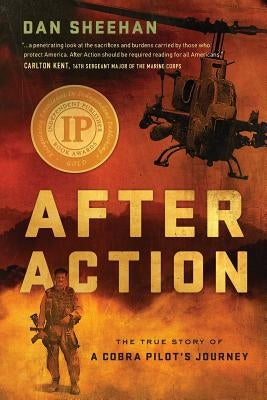 After Action: The True Story of a Cobra Pilot's Journey by Sheehan, Dan