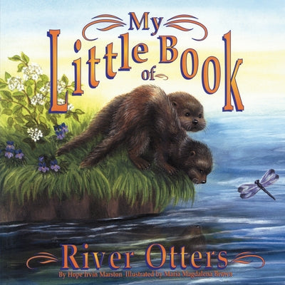 My Little Book of River Otters (My Little Book Of...) by Marston, Hope Irvin