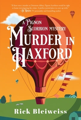 Murder in Haxford: A Pignon Scorbion Mystery by Bleiweiss, Rick