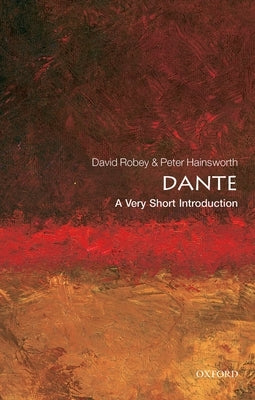 Dante: A Very Short Introduction by Hainsworth, Peter