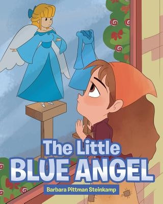 The Little Blue Angel by Pittman Steinkamp, Barbara