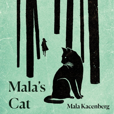 Mala's Cat: A Memoir of Survival in World War II by 