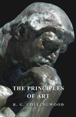 The Principles of Art by Collingwood, R. G.