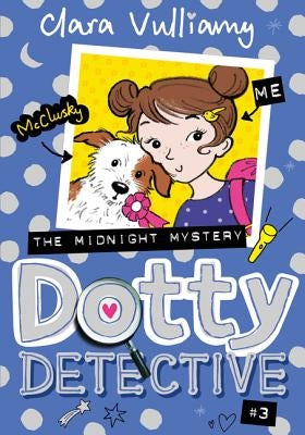 The Midnight Mystery (Dotty Detective, Book 3) by Vulliamy, Clara