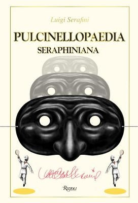 Pulcinellopaedia Seraphiniana by Serafini, Luigi