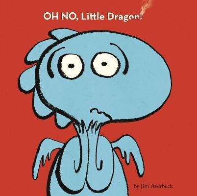 Oh No, Little Dragon! by Averbeck, Jim