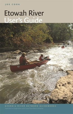 Etowah River User's Guide by Cook, Joe