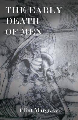 The Early Death of Men by Margrave, Clint