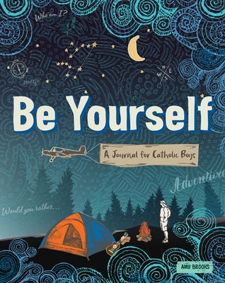 Be Yourself: A Journal for Catholic Boys by Brooks, Amy