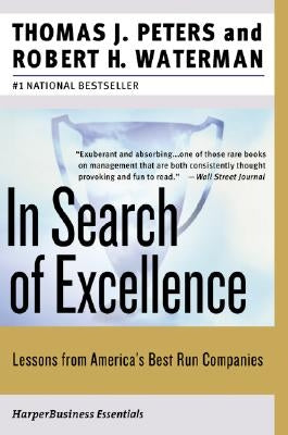 In Search of Excellence: Lessons from America's Best-Run Companies by Peters, Thomas J.