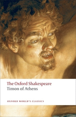 Timon of Athens: The Oxford Shakespeare by Shakespeare, William