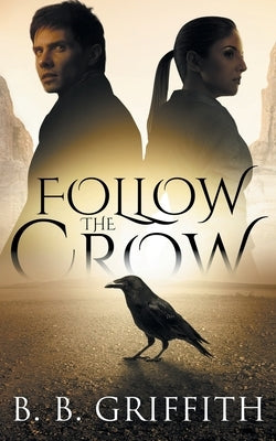 Follow the Crow (Vanished, #1) by Griffith, B. B.