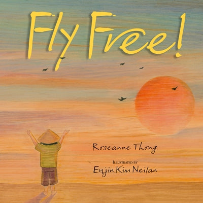 Fly Free by Thong, Roseanne