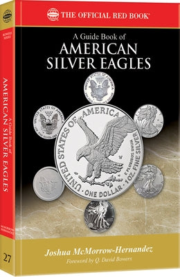 A Guide Book of American Silver Eagles by McMorrow-Hernandez, Joshua