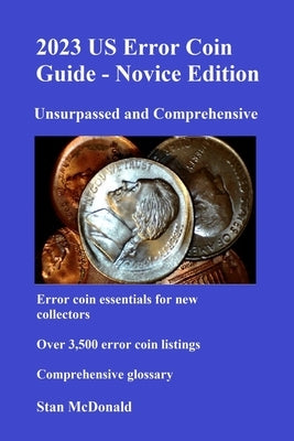 2023 US Error Coin Guide - Novice Edition by McDonald, Stan C.