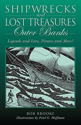 Shipwrecks and Lost Treasures: Outer Banks: Legends And Lore, Pirates And More!, First Edition by Come, To