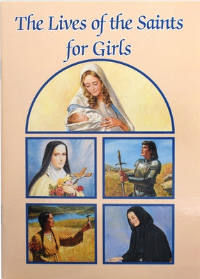 The Lives of the Saints for Girls by Savary, Louis M.