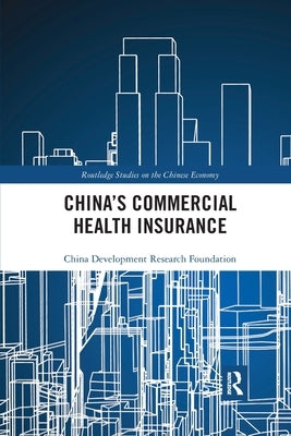China's Commercial Health Insurance by Foundation, China Development Research