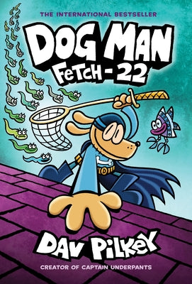 Dog Man: Fetch-22: A Graphic Novel (Dog Man #8): From the Creator of Captain Underpants (Library Edition): Volume 8 by Pilkey, Dav