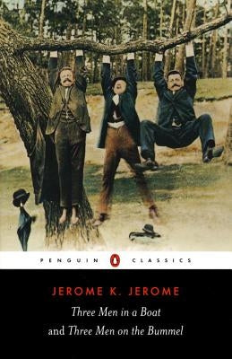 Three Men in a Boat & Three Men on the Bummel by Jerome, Jerome K.