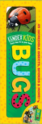 Fandex Kids: Bugs: Facts That Fit in Your Hand: 49 Incredible Insects, Spiders & More! by Workman Publishing