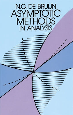 Asymptotic Methods in Analysis by Bruijn, N. G. De