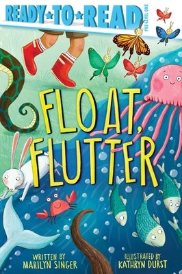 Float, Flutter: Ready-To-Read Pre-Level 1 by Singer, Marilyn