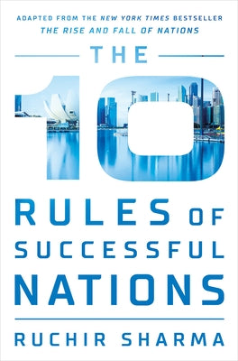 The 10 Rules of Successful Nations by Sharma, Ruchir