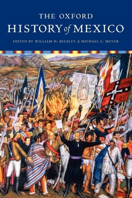 The Oxford History of Mexico by Beezley, William