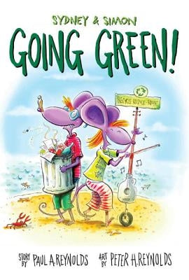 Sydney & Simon: Go Green! by Reynolds, Paul A.