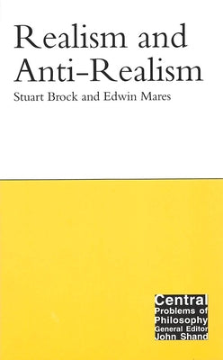 Realism and Anti-Realism, 14 by Brock, Stuart
