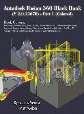 Autodesk Fusion 360 Black Book (V 2.0.12670) - Part 1 (Colored) by Verma, Gaurav