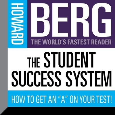 The Student Success System Lib/E: How to Get an a on Your Test! by Berg, Howard Stephen
