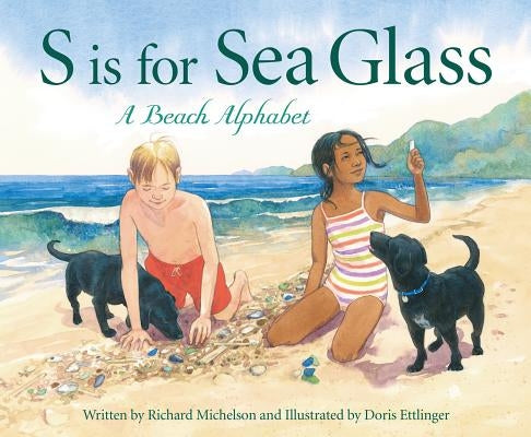 S Is for Sea Glass: A Beach Alphabet by Michelson, Richard