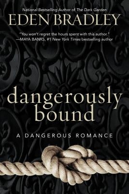 Dangerously Bound by Bradley, Eden