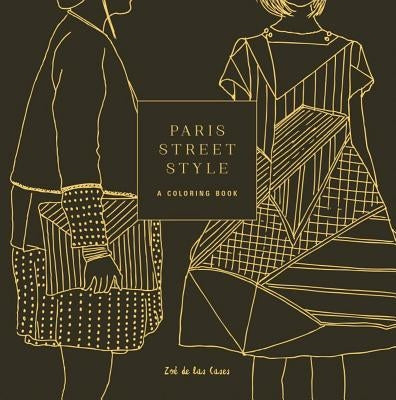 Paris Street Style: A Coloring Book by De Las Cases, Zoe