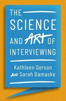 Science and Art of Interviewing by Gerson, Kathleen