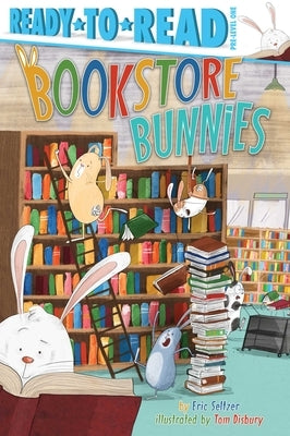 Bookstore Bunnies: Ready-To-Read Pre-Level 1 by Seltzer, Eric