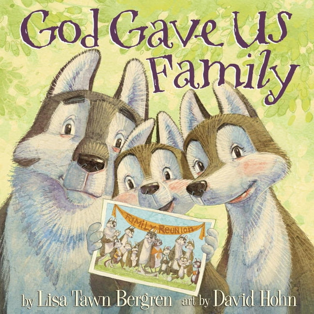 God Gave Us Family: A Picture Book by Bergren, Lisa Tawn