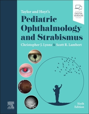 Taylor and Hoyt's Pediatric Ophthalmology and Strabismus by Lyons, Christopher J.