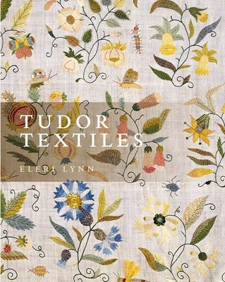Tudor Textiles by Lynn, Eleri
