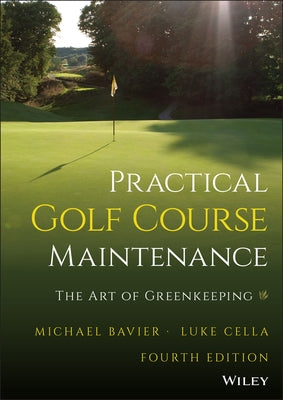 Practical Golf Course Maintenance: The Art of Greenkeeping by Bavier, Michael