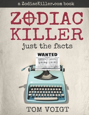 Zodiac Killer: Just the Facts by Edwards, Guy Leonard