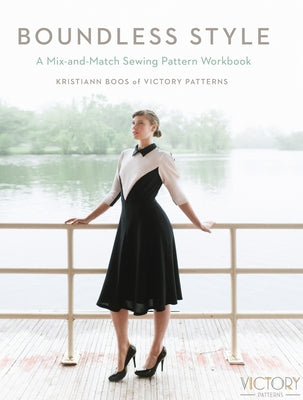 Boundless Style: A Mix-And-Match Sewing Pattern Workbook by Boos, Kristiann