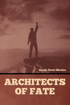 Architects of Fate by Marden, Orison Swett