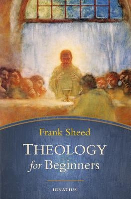 Theology for Beginners by Sheed, Frank