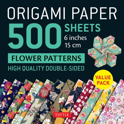 Origami Paper 500 Sheets Flower Patterns 6 (15 CM): Tuttle Origami Paper: Double-Sided Origami Sheets Printed with 12 Different Patterns (Instructions by Tuttle Publishing